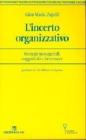 L' incerto organizzativo. Strategie manageriali, soggettivit� e benessere