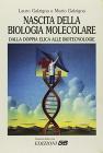 Nascita della biologia molecolare. Dalla doppia elica alle biotecnologie