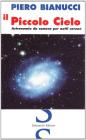Il piccolo cielo. Astronomia da camera per notti serene