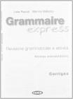 Grammaire express. Intermediaire. Corrig�s. Per le Scuole