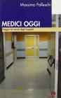 Medici oggi. Viaggio nel mondo degli ospedali