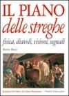 Il piano delle streghe. Fisica, diavoli, visioni, segnali
