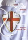 Un secolo di calcio. L'avventurosa storia del Mantova football club