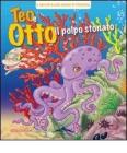 Teo e Otto il polpo stonato