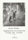 Tormento di un'anima fuori dal tempo