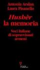 Hush�r la memoria. Voci italiane di sopravvissuti armeni