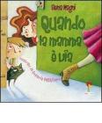 Quando la mamma � via