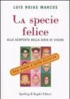 La specie felice. Alla scoperta della gioia di vivere