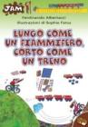 Lungo come un fiammifero, corto come un treno