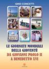 Le giornate mondiali della giovent�. Da Giovanni Paolo II a Benedetto XVI