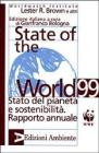 State of the world 1999. Stato del mondo e sostenibilit�. Rapporto annuale
