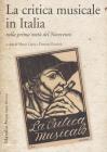 La critica musicale in Italia nella prima met� del Novecento. Atti del convegno di studi (Parma, 2008)
