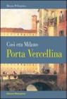 Porta Vercellina. Cos� era Milano