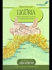 Liguria. Dieci escursioni in treno e a piedi sulle riviere