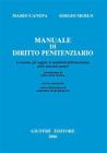 Manuale di diritto penitenziario. Le norme, gli organi, le modalit� dell'esecuzione delle sanzioni penali