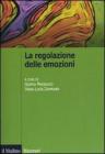 La regolazione delle emozioni La regolazione delle emozioni