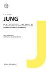 Psicologia dell'inconscio. Ediz. integrale Psicologia dell'inconscio. Ediz. integrale