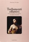 Turbamenti olfattivi. Odor di femmina, di malattia, di malato, di santit�