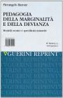 Pedagogia della marginalità e della devianza. Modelli teorici e specificità minorile Pedagogia della marginalità e della devianza. Modelli teorici e specificità minorile