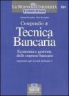 Compendio di tecnica bancaria. Economia e gestione delle imprese bancarie. Aggiornato agli Accordi di Basilea 2