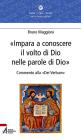 Impara a conoscere il volto di Dio nelle parole di Dio. Commento alla �Dei verbum�