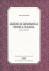 Lezioni di grammatica storica italiana Lezioni di grammatica storica italiana