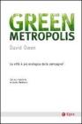 Green metropolis. La citt� � pi� ecologica della campagna?