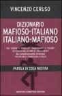 Dizionario mafioso-italiano italiano-mafioso. Parola di Cosa Nostra