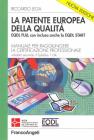 La patente europea della qualit� EQDL FULL con inclusa anche la EQDL START. Manuale per raggiungere la certificazione professionale. Con 2 CD-ROM