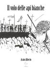 Il volo delle api bianche. E-book