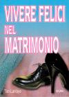 Vivere felici nel matrimonio