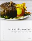La cucina di Anna Gennari. Cibo e passione di una donna chef