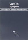 Sapere pratico. Competenze per l'azione, apprendimento, progettazione organizzativa
