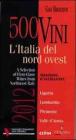 300 vini. L'Italia del nord ovest. Selezione d'eccellenza. Ediz. multillingue