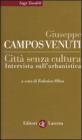 Citt� senza cultura. Intervista sull'urbanistica