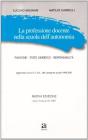La professione docente nella scuola dell'autonomia. Funzione, stato giuridico, responsabilit�