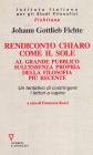 Rendiconto chiaro come il sole. Al grande pubblico sull'essenza propria della filosofia pi� recente. Un tentativo di costringere i lettori a capire