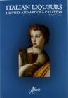 Italian liqueurs. History and art of a creation
