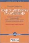 Come si amministra un condominio. Con CD-ROM