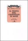 Il vento nel cespuglio di rose