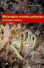 Nicaragua mondo universo. Antologia poetica. Ediz. multilingue