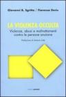 La violenza occulta. Violenze, abusi e maltrattamenti contro le persone anziane La violenza occulta. Violenze, abusi e maltrattamenti contro le persone anziane