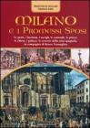 Milano e i Pormessi Sposi. Le porte, i bastioni, le contrade, le piazze, le chiese, i palazzi, le crocette della citt� spagnola, in compagnia di Renzo