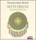 Sette frecce. Le storie e la saggezza degli indiani d'America: un messaggio universale di spiritualit� e armonia