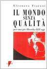 Il mondo senza qualit�. Per una geo-filosofia dell'oggi