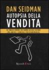 Autopsia della vendita. 50 tragici errori che hanno ucciso l'affare (ma anche i consigli per rianimarlo)