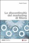 Le discontinuit� del marketing di filiera. E-book