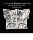 Il teatro di Teanum Sidicinum. Dall'antichit� alla Madonna delle grotte