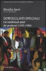 Sorvegliati speciali. Gli intellettuali spiati dai gendarmi (1945-1975). E-book