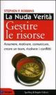 La nuda verit�. Gestire le risorse